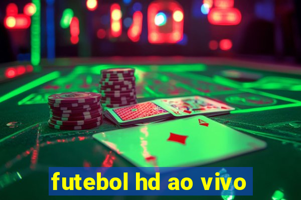 futebol hd ao vivo